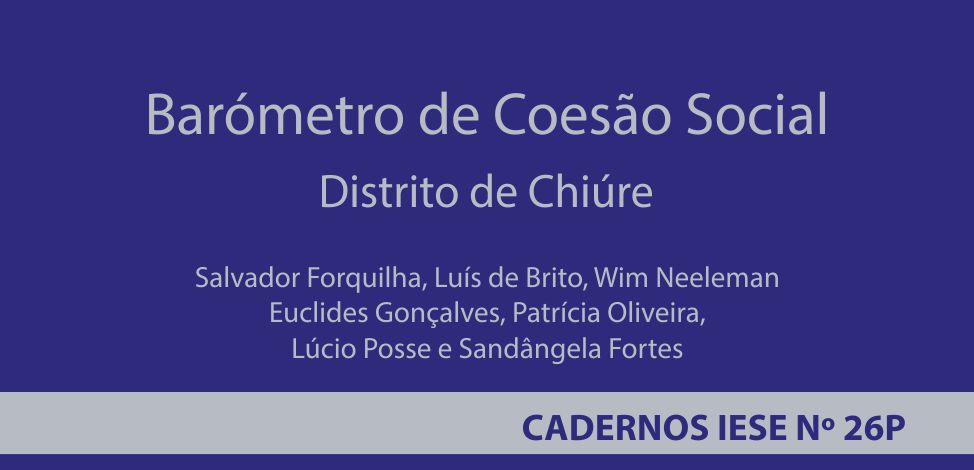 “Barómetro de Coesão Social – 2022, distrito de Chiúre” — Cadernos IESE Nº 26P